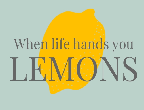 When LIFE hands you LEMONS, You start a lemonade stand